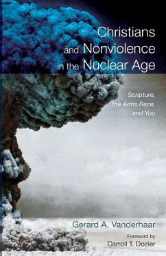 Christians and Nonviolence in the Nuclear Age - Vanderhaar, Gerard