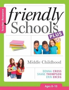 Friendly Schools Plus: Middle Childhood - Cross, Donna; Thompson, Shane; Erceg, Erin