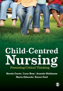 Child-Centred Nursing - Carter, Bernie;Bray, Lucy;Dickinson, Annette