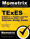 TExES English as a Second Language Supplemental (Esl) (154) Secrets Study Guide