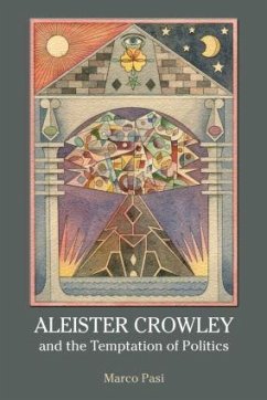 Aleister Crowley and the Temptation of Politics - Pasi, Marco