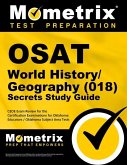 Osat World History/Geography (018) Secrets Study Guide: Ceoe Exam Review for the Certification Examinations for Oklahoma Educators / Oklahoma Subject
