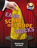 Easy Scarf & Rope Tricks