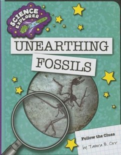 Unearthing Fossils - Orr, Tamra B