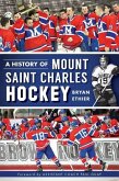 A History of Mount Saint Charles Hockey