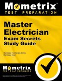 Master Electrician Exam Secrets Study Guide: Electrician Test Review for the Electrician Exam