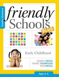 Friendly Schools Plus: Early Childhood, Ages 4-6 - Cross, Donna; Thompson, Shane