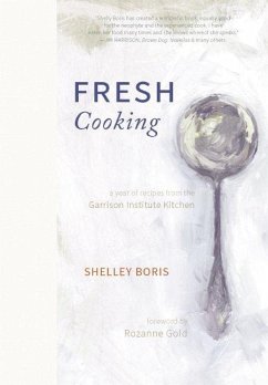 Fresh Cooking: A Year of Recipes from the Garrison Institute Kitchen - Boris, Shelley