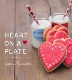 Heart on a Plate: Heart-Shaped Food for the Ones You Love - Marsden, Emma