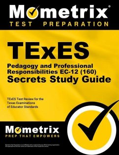 TExES Pedagogy and Professional Responsibilities Ec-12 (160) Secrets Study Guide