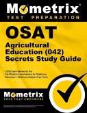 Osat Agricultural Education (042) Secrets Study Guide: Ceoe Exam Review for the Certification Examinations for Oklahoma Educators / Oklahoma Subject A