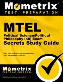 MTEL Political Science/Political Philosophy (48) Exam Secrets Study Guide: MTEL Test Review for the Massachusetts Tests for Educator Licensure