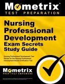 Nursing Professional Development Exam Secrets Study Guide: Nursing Professional Development Test Review for the Nursing Professional Development Board