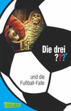 Die drei ??? und die Fußball-Falle / Die drei Fragezeichen Bd.141 - Sonnleitner, Marco