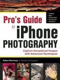 Iphoneography Pro: Techniques for Taking Your iPhone Photography to the Next Level
