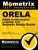 Orela Middle Grades English Language Arts Secrets Study Guide: Orela Test Review for the Oregon Educator Licensure Assessments