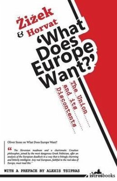 What Does Europe Want? - Zizek, Prof. Slavoj; Horvat, Srecko