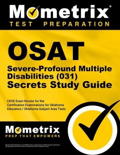 Osat Severe-Profound/Multiple Disabilities (031) Secrets Study Guide: Ceoe Exam Review for the Certification Examinations for Oklahoma Educators / Okl