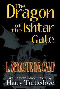 The Dragon of the Ishtar Gate - De Camp, L. Sprague