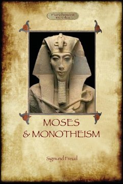 Moses and Monotheism - Freud, Sigmund