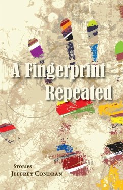 A Fingerprint Repeated - Condran, Jeffrey