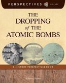 The Dropping of the Atomic Bombs