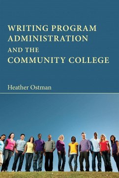 Writing Program Administration and the Community College - Ostman, Heather