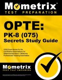 Opte: Pk-8 (075) Secrets Study Guide: Ceoe Exam Review for the Certification Examinations for Oklahoma Educators / Oklahoma Professional Teaching Exam