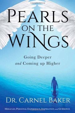 Pearls on the Wings: Going Deeper and Coming Up Higher - Baker, Carnel