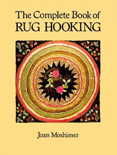 The Complete Book of Rug Hooking (eBook, ePUB) - Moshimer, Joan