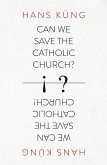 Can We Save the Catholic Church? (eBook, ePUB)