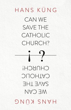 Can We Save the Catholic Church? (eBook, ePUB) - Kung, Hans