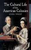 The Cultural Life of the American Colonies (eBook, ePUB)