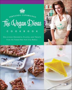 Vegan Divas Cookbook (eBook, ePUB) - Capobianco, Fernanda Vegan Divas Cookbook (eBook, ePUB) - Capobianco, Fernanda