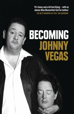 Becoming Johnny Vegas (eBook, ePUB) - Vegas, Johnny