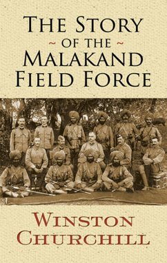 The Story of the Malakand Field Force (eBook, ePUB) - Churchill, Winston