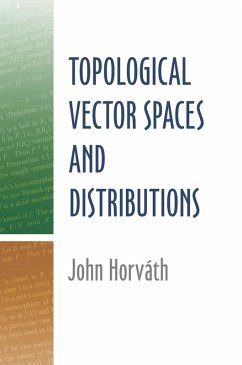 Topological Vector Spaces and Distributions (eBook, ePUB) - Horvath, John