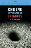 Ending Government Bailouts as We Know Them (eBook, ePUB) Ending Government Bailouts as We Know Them (eBook, ePUB)