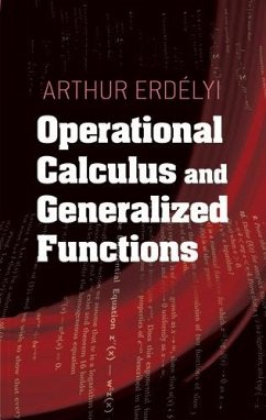Operational Calculus and Generalized Functions (eBook, ePUB) - Erdelyi, Arthur