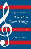 Zbigniew Preisner's Three Colors Trilogy (eBook, ePUB) Zbigniew Preisner's Three Colors Trilogy (eBook, ePUB)