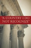 Country I Do Not Recognize (eBook, ePUB) Country I Do Not Recognize (eBook, ePUB)