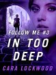 Follow Me #3: In Too Deep (eBook, ePUB) - Bild 1