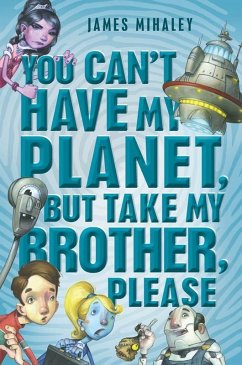 You Can't Have My Planet (eBook, ePUB) - Mihaley, James