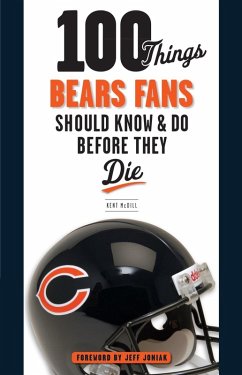 Cover 100 Things Bears Fans Should Know & Do Before They Die (eBook, PDF)