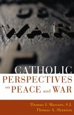 Catholic Perspectives on Peace and War (eBook, ePUB) Catholic Perspectives on Peace and War (eBook, ePUB)