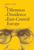 The Dilemmas of Dissidence in East-Central Europe