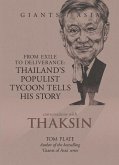 Conversations with Thaksin: From Exile to Deliverance: Thailand's Populist Tycoon Tells His Story