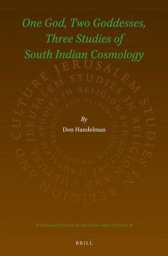 One God, Two Goddesses, Three Studies of South Indian Cosmology - Handelman, Don