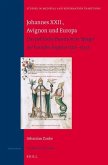 Johannes XXII., Avignon Und Europa: Das Politische Papsttum Im Spiegel Der Kurialen Register (1316-1334)