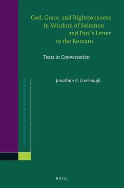 God, Grace, and Righteousness in Wisdom of Solomon and Paul's Letter to the Romans - Linebaugh, Jonathan A